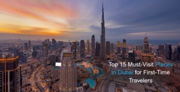 Top 15 Must-Visit Places in Dubai for First-Time Travelers